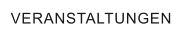 VERANSTALTUNGEN